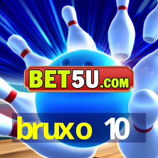 bruxo 10