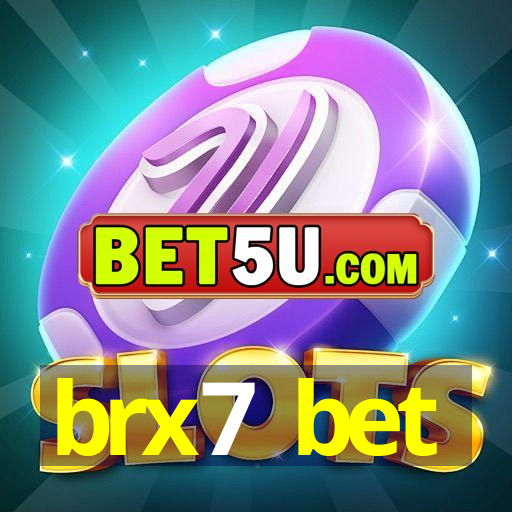 brx7 bet