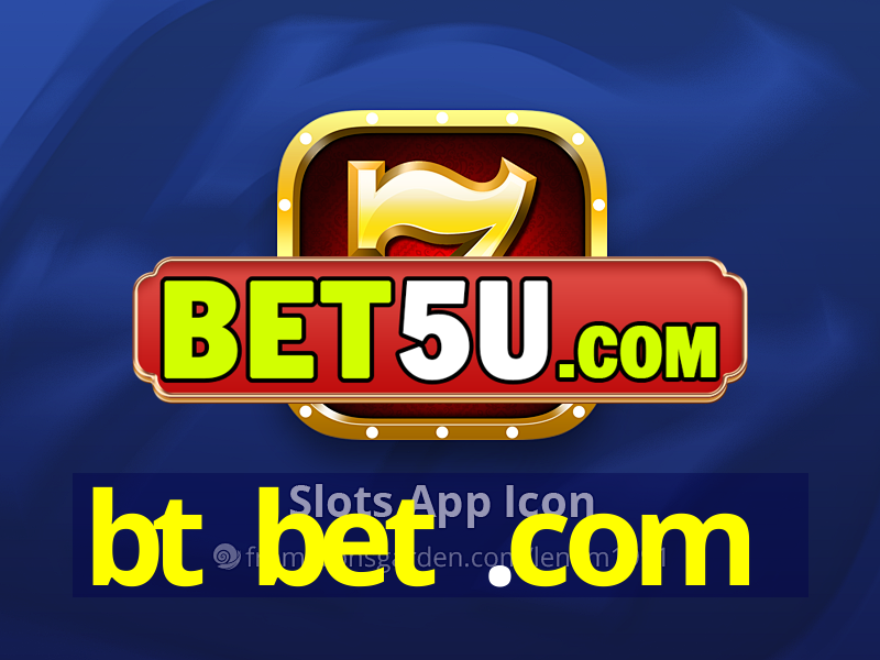 bt bet .com