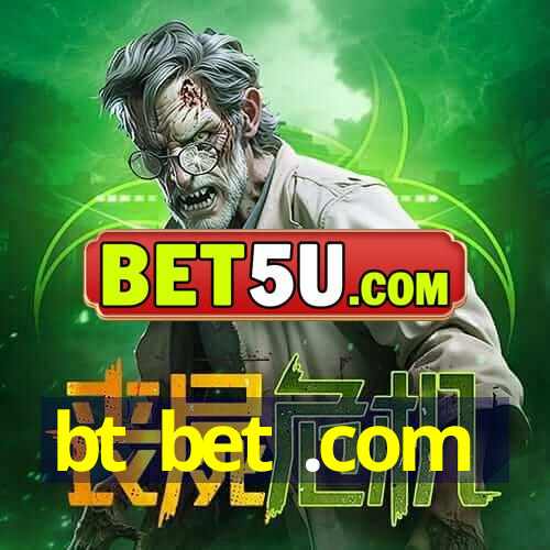 bt bet .com