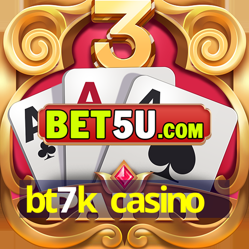 bt7k casino