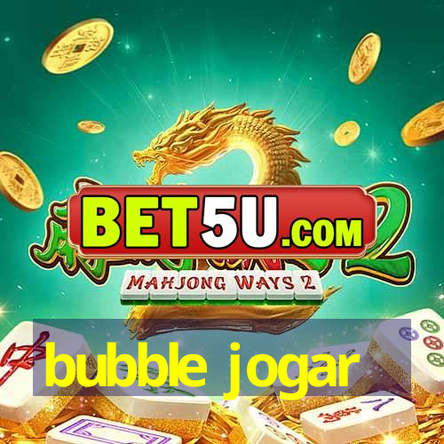 bubble jogar