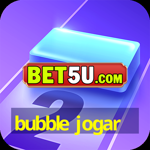 bubble jogar