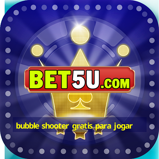 bubble shooter gratis para jogar