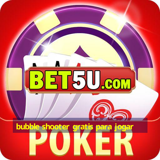 bubble shooter gratis para jogar