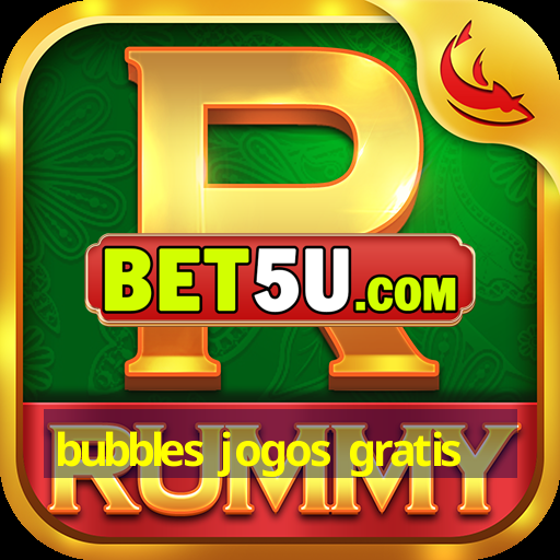 bubbles jogos gratis