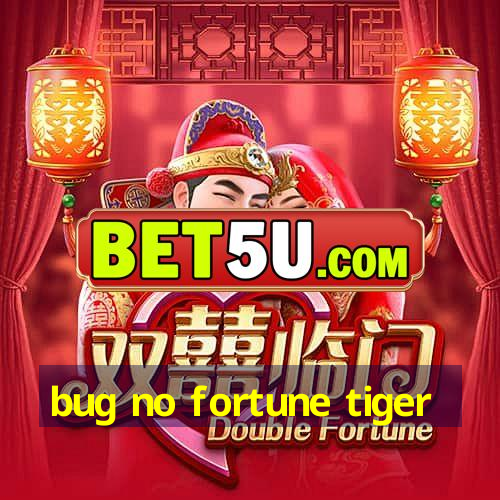 bug no fortune tiger