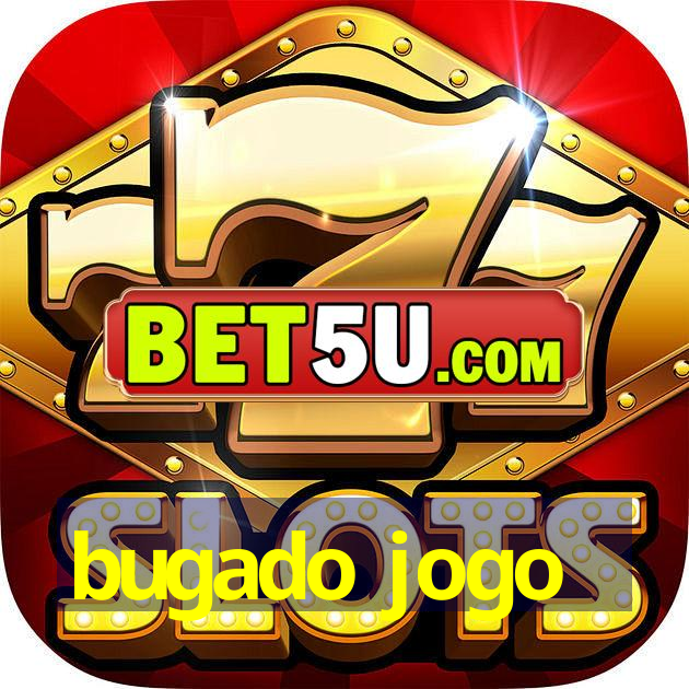 bugado jogo