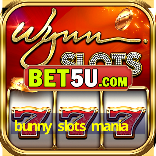 bunny slots mania