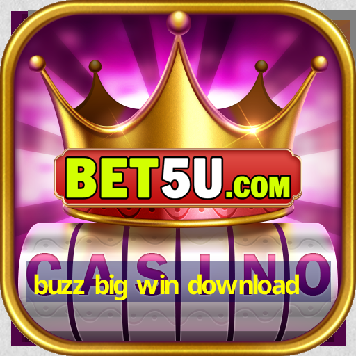 buzz big win download