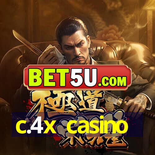 c.4x casino