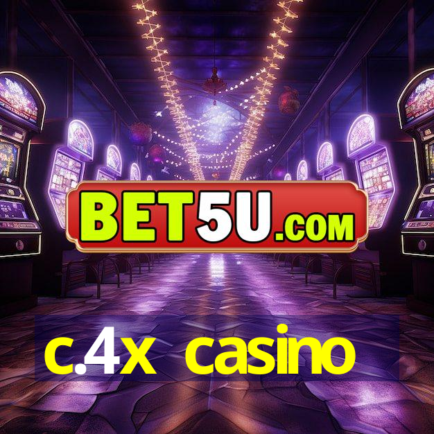 c.4x casino