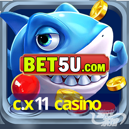 c.x11 casino