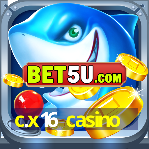 c.x16 casino