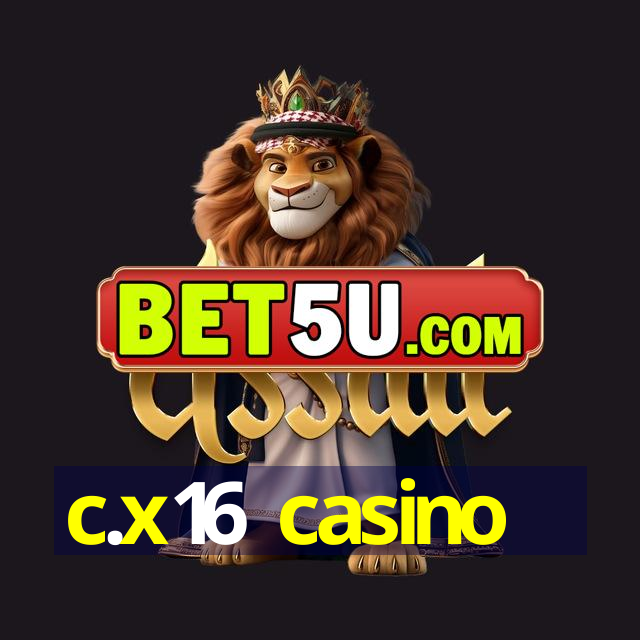 c.x16 casino