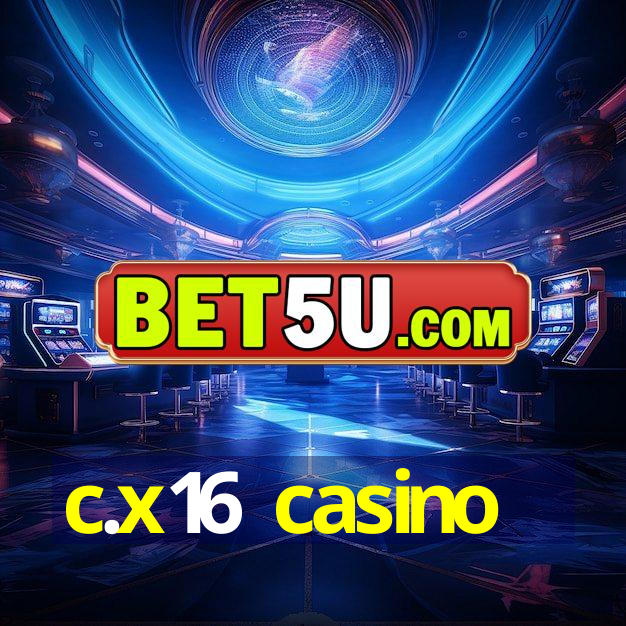 c.x16 casino