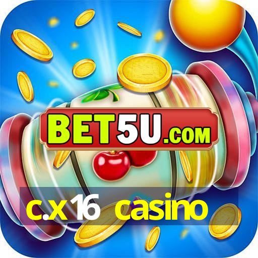 c.x16 casino