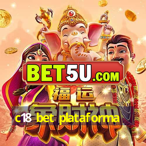 c18 bet plataforma