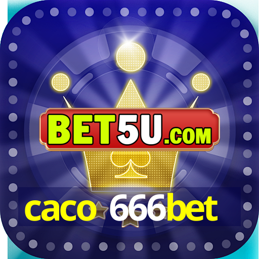 caco 666bet