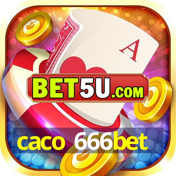 caco 666bet