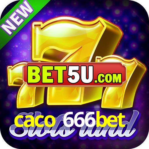 caco 666bet