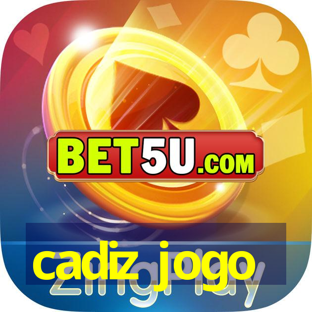 cadiz jogo