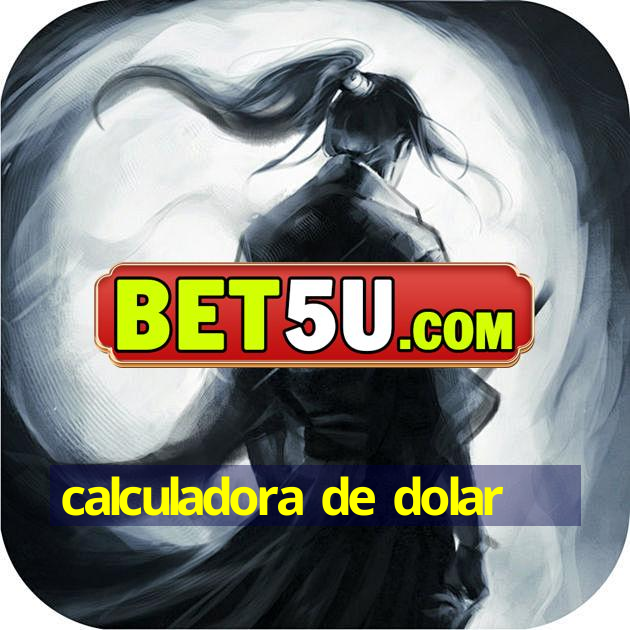 calculadora de dolar