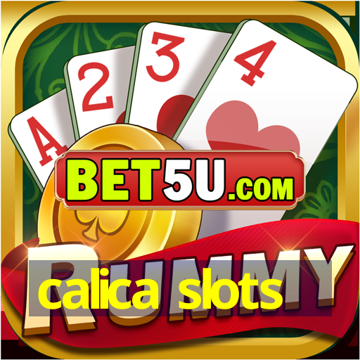 calica slots