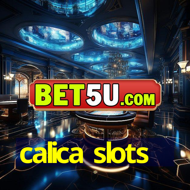 calica slots