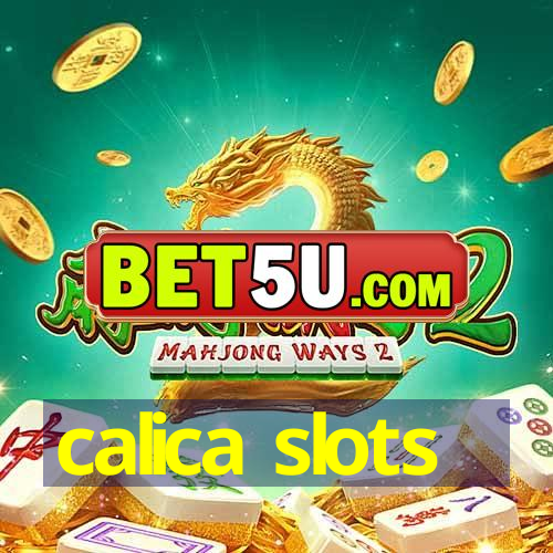 calica slots