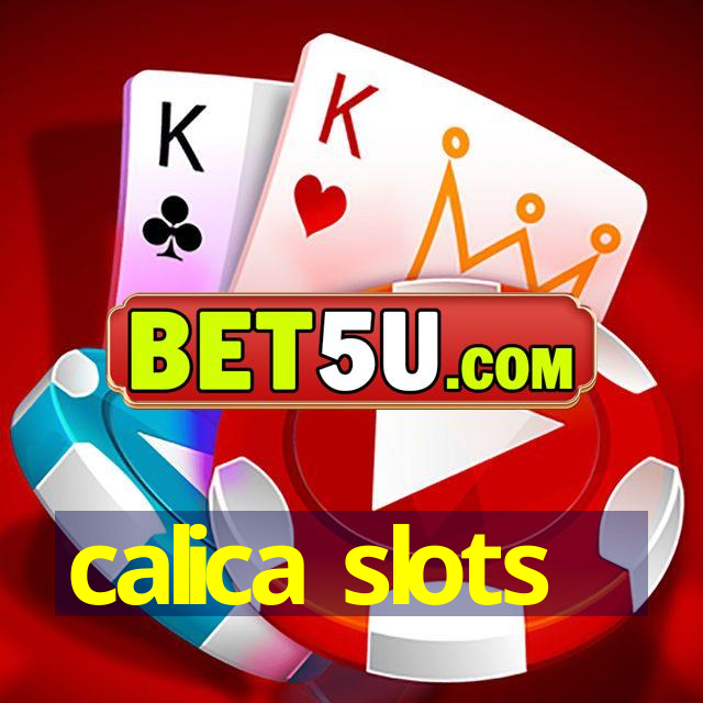 calica slots