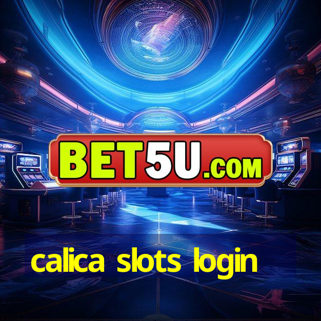 calica slots login