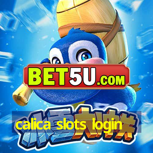 calica slots login