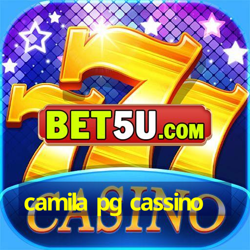 camila pg cassino