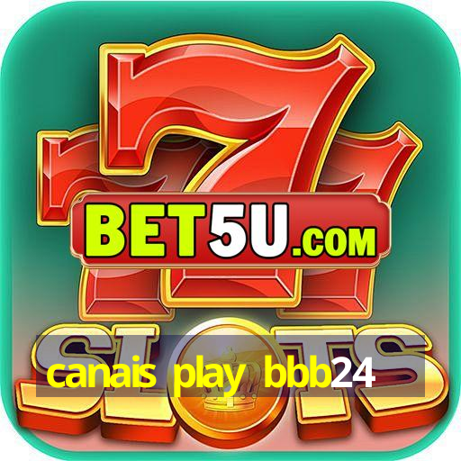 canais play bbb24