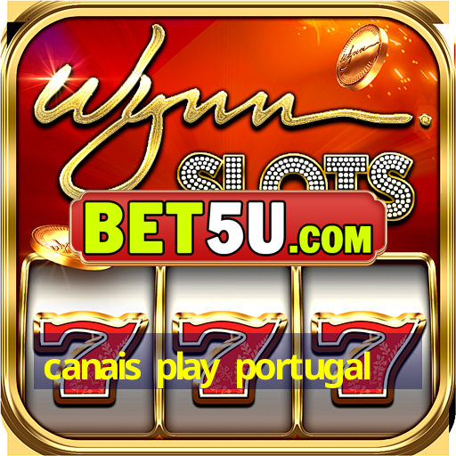 canais play portugal