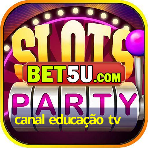 canal educação tv