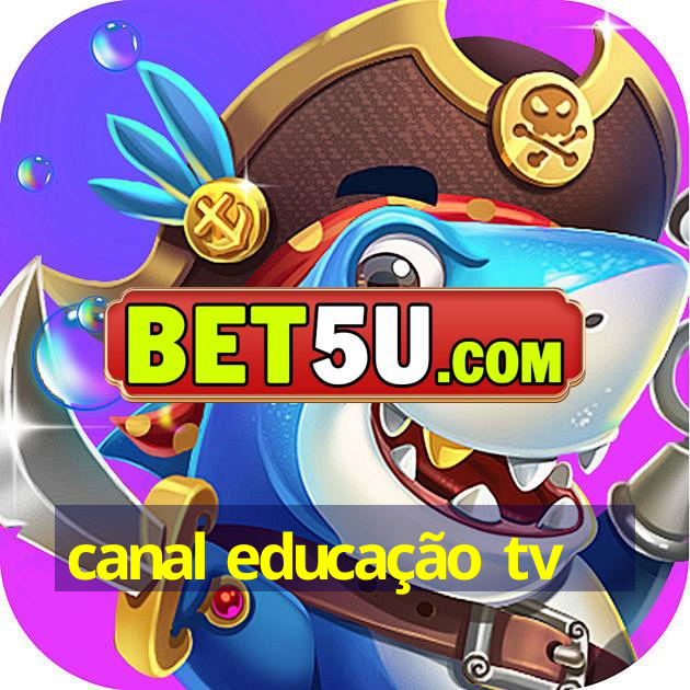 canal educação tv