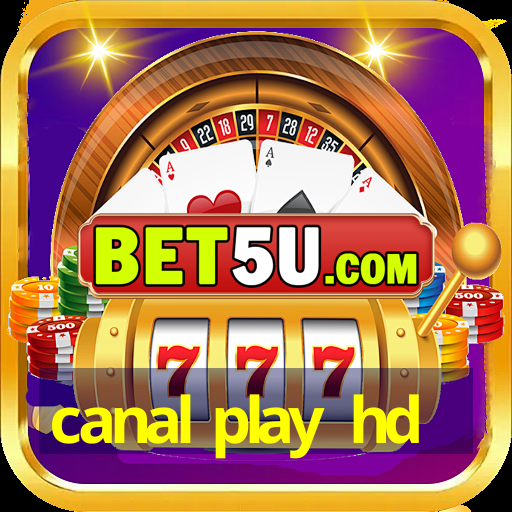 canal play hd