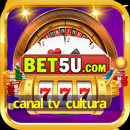 canal tv cultura