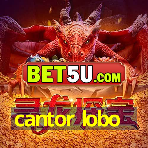 cantor lobo