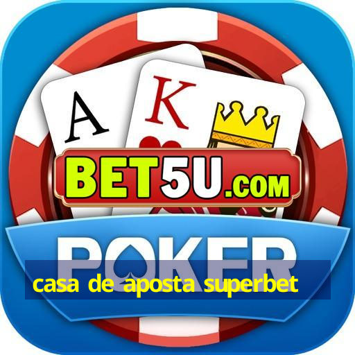 casa de aposta superbet