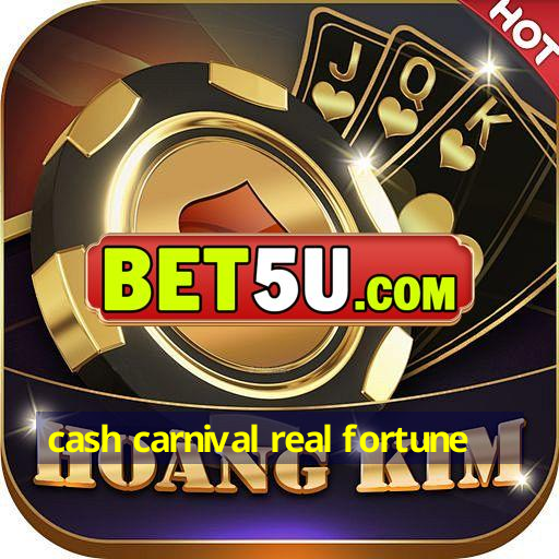 cash carnival real fortune