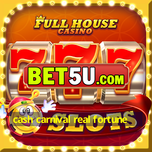 cash carnival real fortune