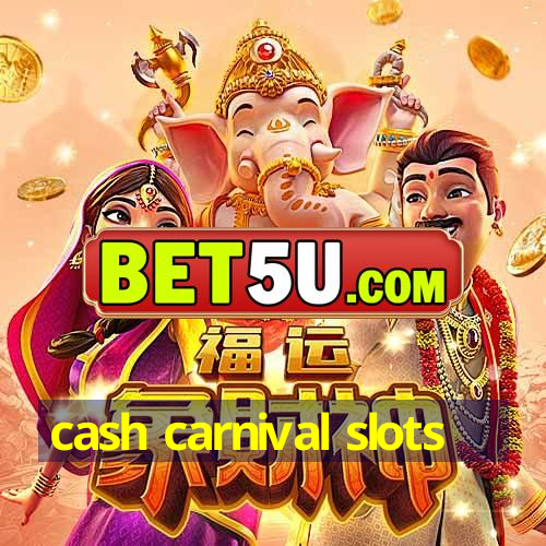 cash carnival slots