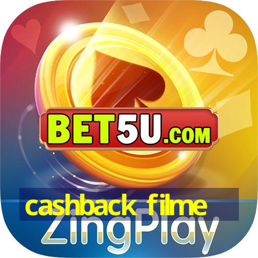 cashback filme