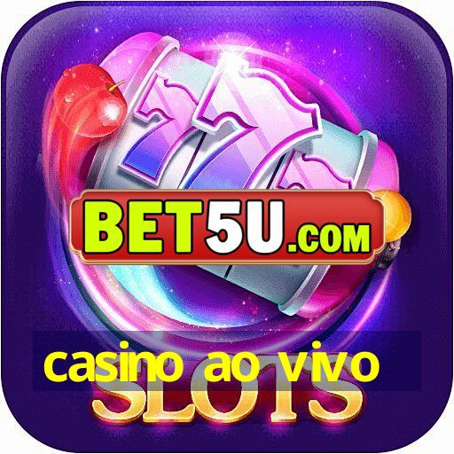 casino ao vivo