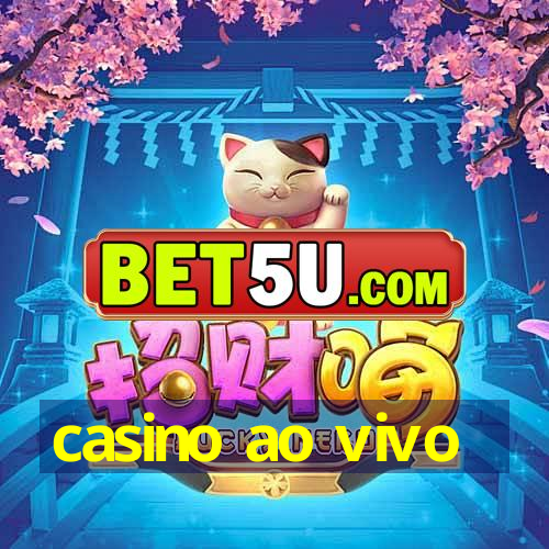 casino ao vivo