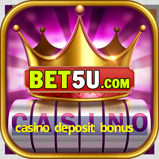 casino deposit bonus