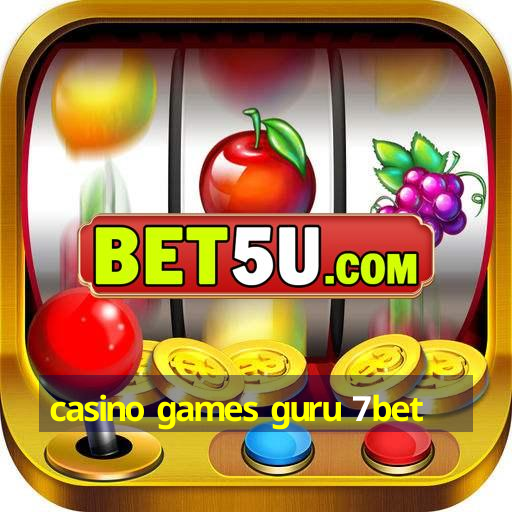 casino games guru 7bet